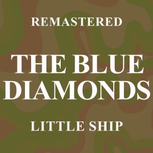 Album Little Ship (Remastered) oleh The Blue Diamonds
