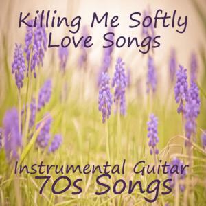 The O'Neill Brothers的專輯Instrumental Guitar Love Songs: Killing Me Softly