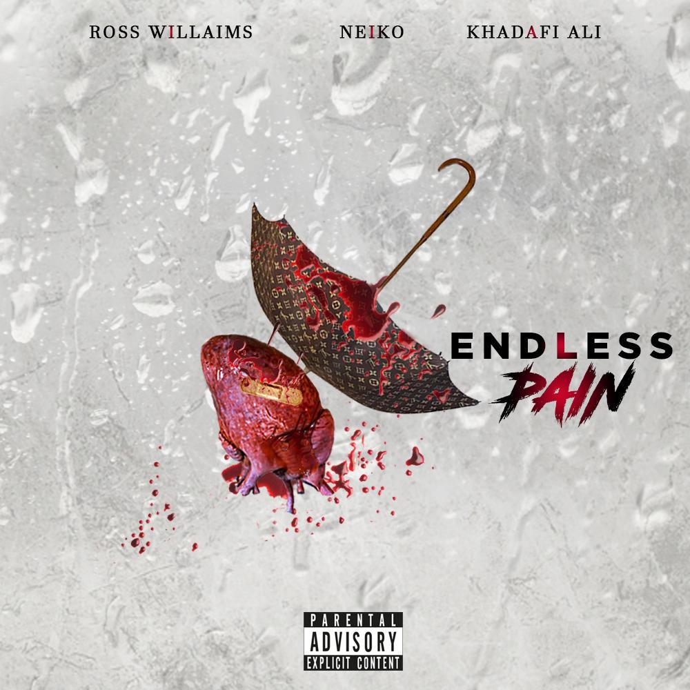 Endless Pain (feat. Ross Williams & Neiko No Love) (Explicit)