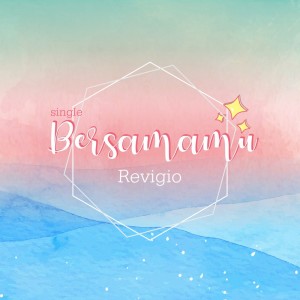 Listen to Bersamamu song with lyrics from Revigio