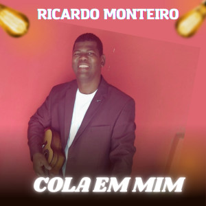 Ricardo Monteiro的專輯Cola em Mim