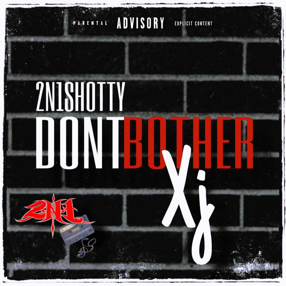 Don't bother (feat. Xj) (Explicit)