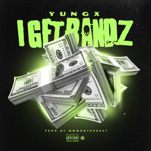 Album I Get Bandz (Explicit) from Yung X