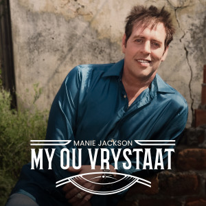 收聽Manie Jackson的MY OU VRYSTAAT歌詞歌曲