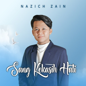 Album SANG KEKASIH HATI from NAZICH ZAIN