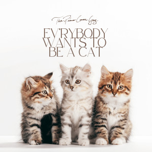 收聽The Piano Cover Guy的Ev'rybody Wants to Be a Cat歌詞歌曲