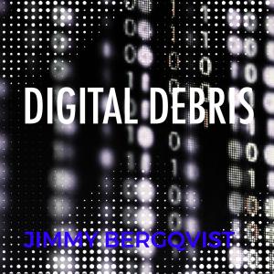 收聽Jimmy Bergqvist的DIGITAL DEBRIS (feat. Rick Burns)歌詞歌曲