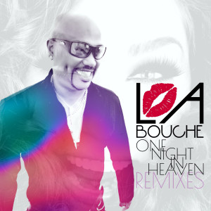 Dengarkan One Night in Heaven (Lost Voice Radio Edit) lagu dari La Bouche dengan lirik