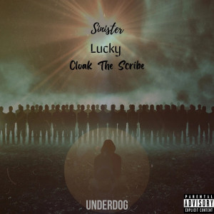 Listen to Underdog (Explicit) song with lyrics from Sinister