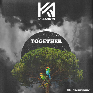 收听Kyle Ahern的Together歌词歌曲