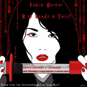 Listen to R U Ready 4 This? (Cutmaker Remix) song with lyrics from Fabio Barker