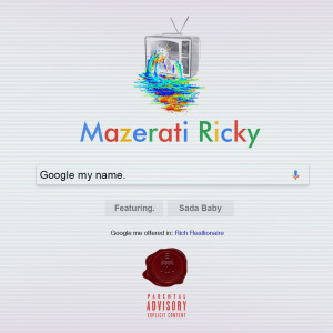 Listen to Google My Name (Explicit) song with lyrics from Mazerati Ricky
