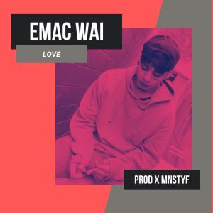 收聽El bunker Mx的EMAC WAI LOVE (feat. MNSTYF) (Explicit)歌詞歌曲