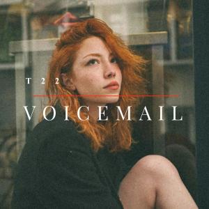 收聽T22的Voicemail歌詞歌曲