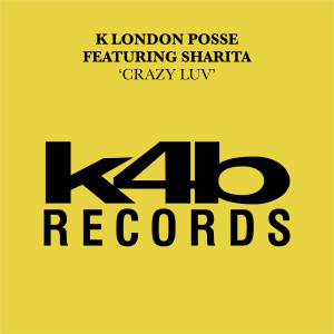 K London Posse的專輯Crazy Luv (feat. Sharita)