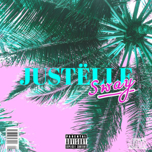 ดาวน์โหลดและฟังเพลง Sway พร้อมเนื้อเพลงจาก Justëlle