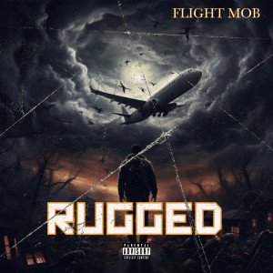 Flight Mob的專輯Rugged (Explicit)