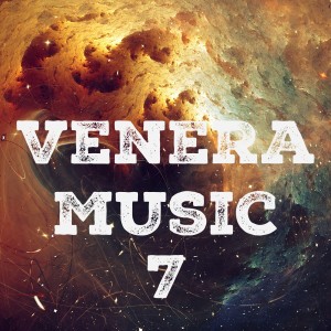 อัลบัม Venera Music, Vol. 7 ศิลปิน Various Artists