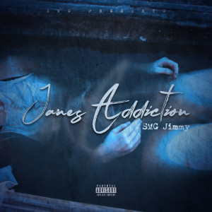 SMG Jimmy的專輯Jane's Addiction (Explicit)