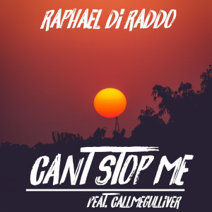 Listen to Can't Stop Me song with lyrics from Raphaël Di Raddo