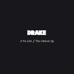 ดาวน์โหลดและฟังเพลง 0 To 100 / The Catch Up พร้อมเนื้อเพลงจาก Drake