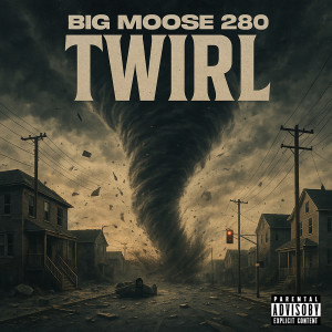 Listen to Twirl (Explicit) song with lyrics from Big Moose 280