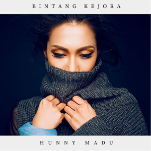 收聽Hunny Madu的Bintang Kejora歌詞歌曲