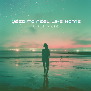 AIA的專輯Used to Feel Like Home