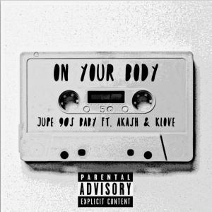 ดาวน์โหลดและฟังเพลง On Your Body (Explicit) พร้อมเนื้อเพลงจาก Jupe 90s baby