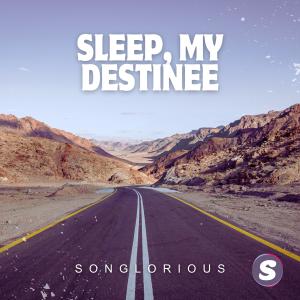 收聽Songlorious的Sleep, My Destinee歌詞歌曲