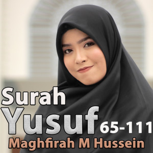 Listen to Surah Yusuf 65-111 song with lyrics from Maghfirah M Hussein
