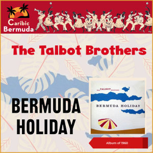 Album Bermuda Holiday (Album of 1960) from The Talbot Brothers