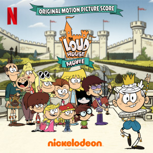 Album The Loud House Movie (Original Motion Picture Score) from The Loud House