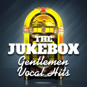 The Jukebox - Gentlemen Vocal Hits dari Various Artists
