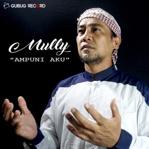 收聽Mully的Ampuni aku歌詞歌曲