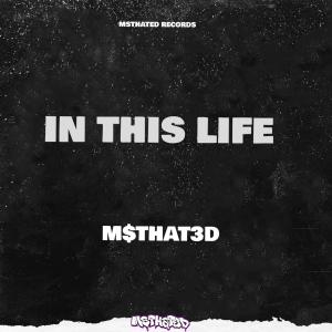 M$tHAT3D的專輯In This Life (Explicit)
