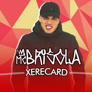 收聽MC Brisola的Xerecard (Explicit)歌詞歌曲