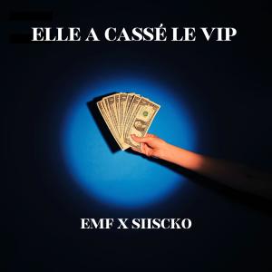 EMF的專輯Elle à Cassé Le Vip (feat. Siiscko) [Explicit]