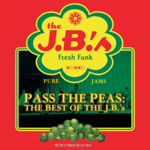 อัลบัม Pass The Peas: The Best Of The J.B.'s ศิลปิน The J.B.'s