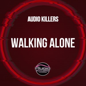 Album Walking Alone (Original Mix) from Audio Killers