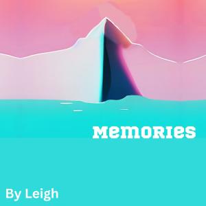 收聽Leigh的Memories歌詞歌曲