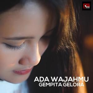 收聽Gempita Gelora的Ada Wajahmu歌詞歌曲