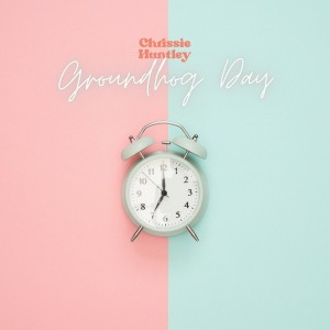 收聽Chrissie Huntley的Groundhog Day歌詞歌曲