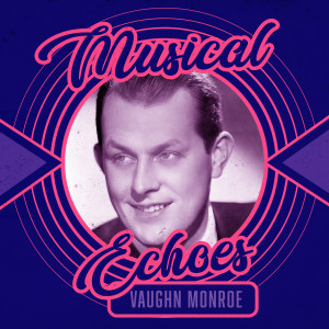 Rida Johnson Young的專輯Musical Echoes of Vaughn Monroe