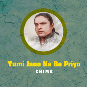 Album Tumi Jano Na Re Priyo oleh Chime
