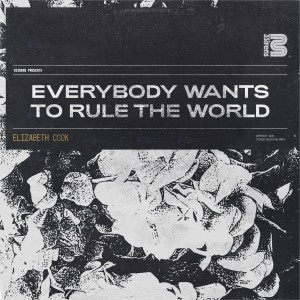 Elizabeth Cook的專輯Everybody Wants to Rule the World