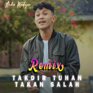 ดาวน์โหลดและฟังเพลง Takdir Tuhan Takkan Salah (Breaklatin Remix) พร้อมเนื้อเพลงจาก Andre Mastijan