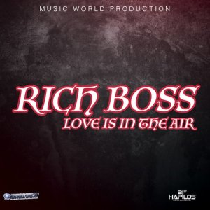 ดาวน์โหลดและฟังเพลง Love is in the Air พร้อมเนื้อเพลงจาก Rich Boss