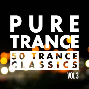 Album Pure Trance, Vol. 3 - 50 Trance Classics from Various Artists