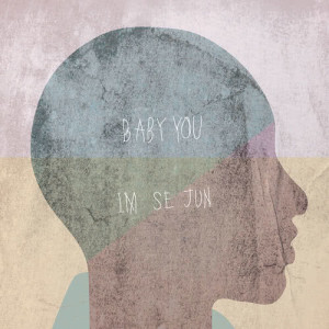 Listen to Baby You song with lyrics from 임세준